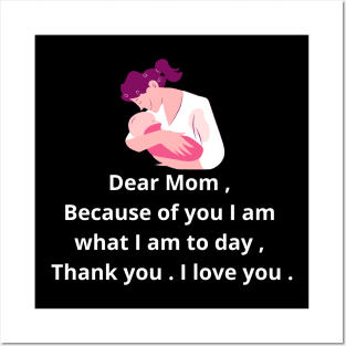 dear mom , because of yu i am what i am to day , thank you . i love you . Posters and Art